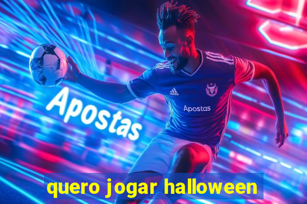 quero jogar halloween