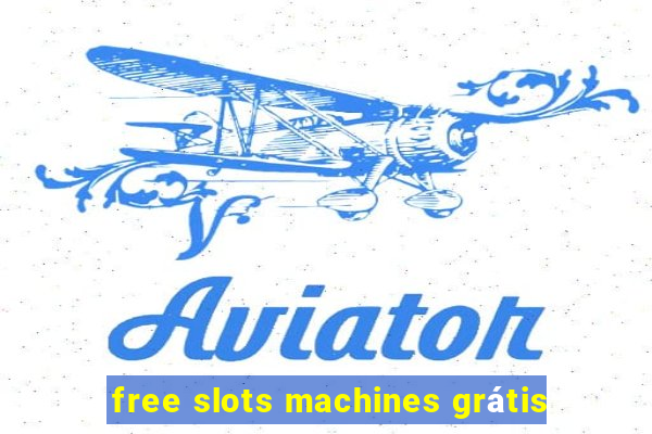 free slots machines grátis