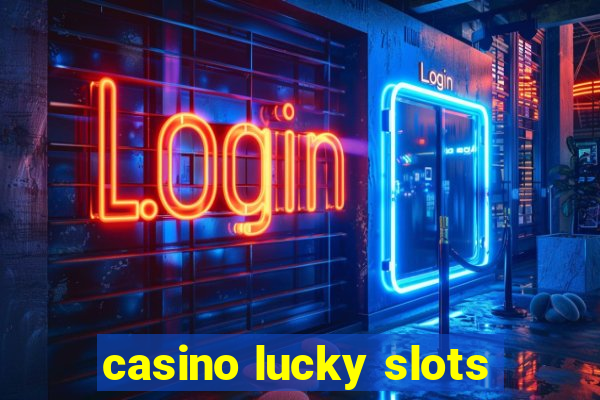 casino lucky slots