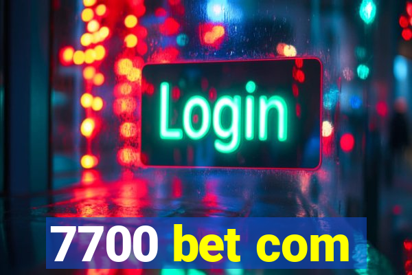 7700 bet com