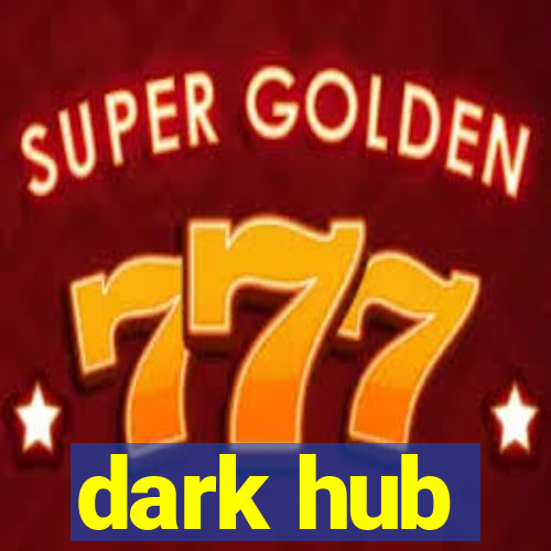 dark hub