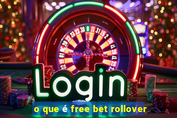 o que é free bet rollover