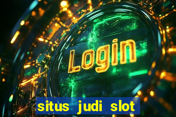 situs judi slot gacor terpercaya