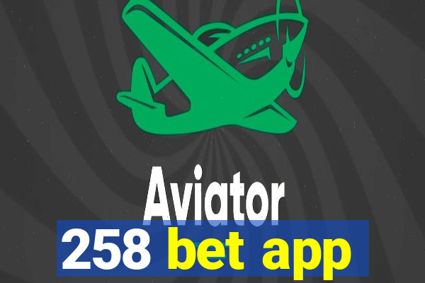 258 bet app