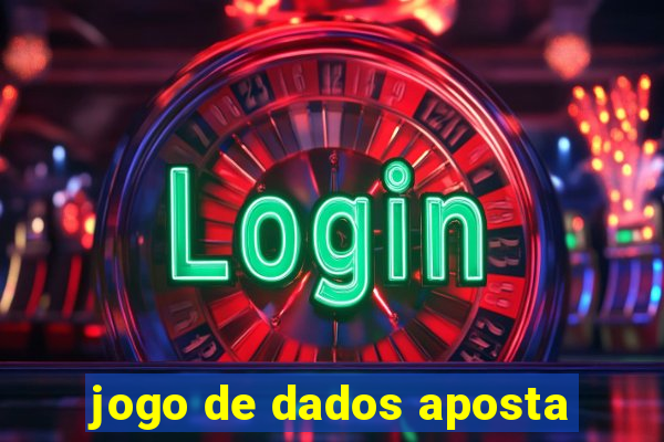 jogo de dados aposta