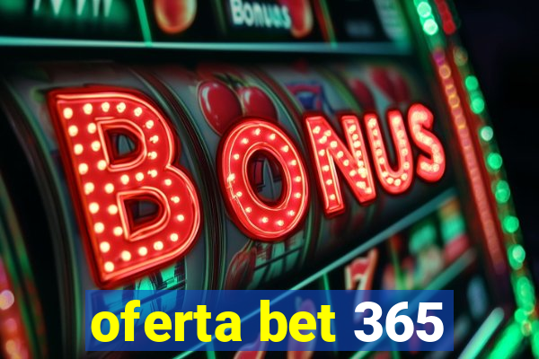 oferta bet 365