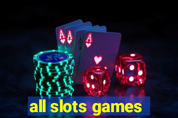 all slots games