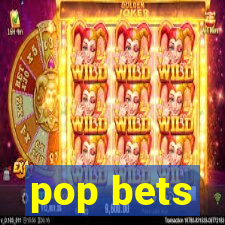 pop bets