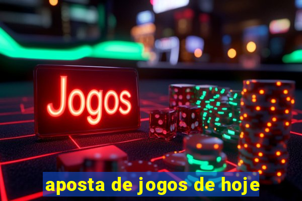 aposta de jogos de hoje