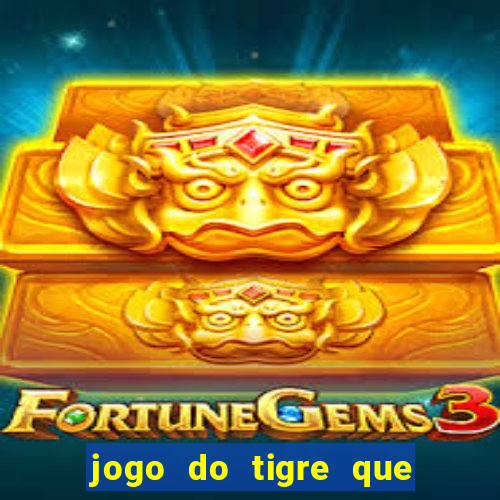 jogo do tigre que d谩 b么nus