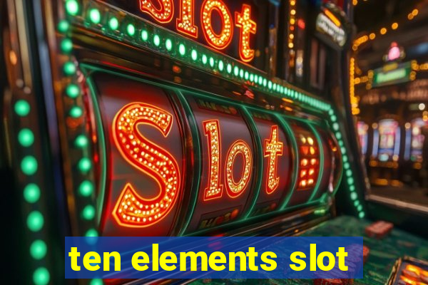 ten elements slot