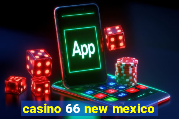 casino 66 new mexico