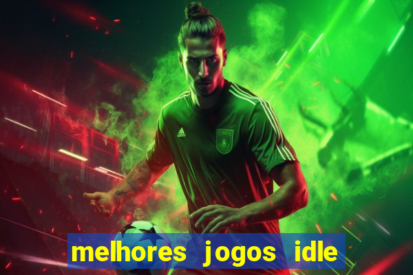 melhores jogos idle para android