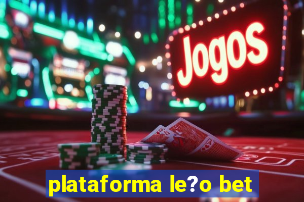 plataforma le?o bet