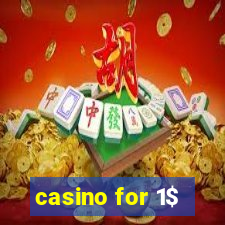 casino for 1$