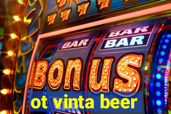 ot vinta beer