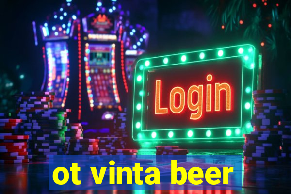 ot vinta beer