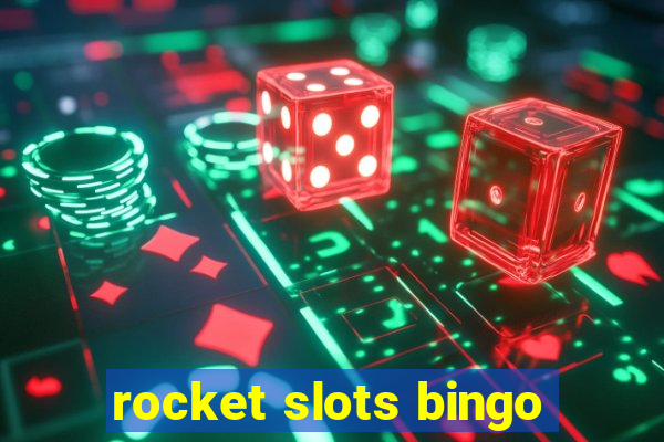 rocket slots bingo