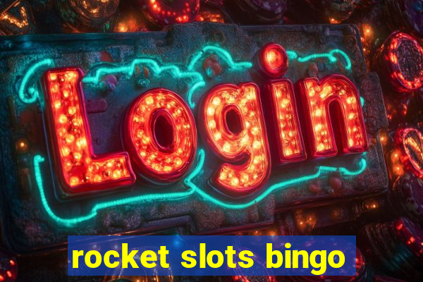 rocket slots bingo