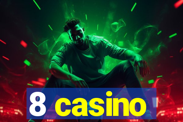 8 casino