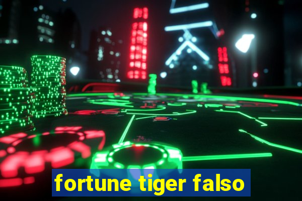 fortune tiger falso