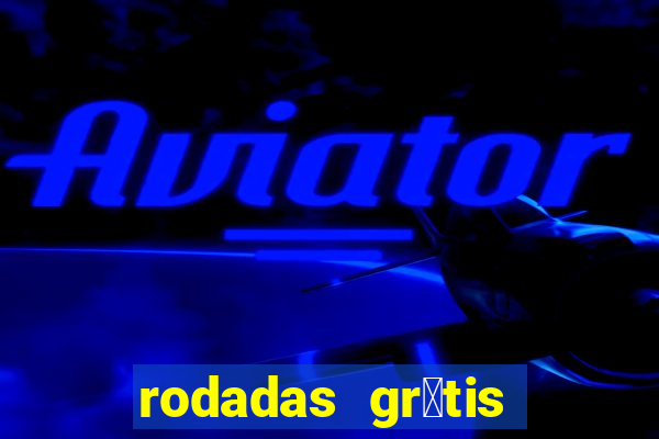 rodadas gr谩tis vai de bet