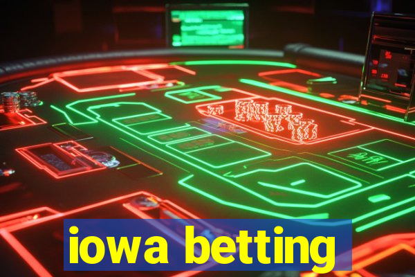 iowa betting