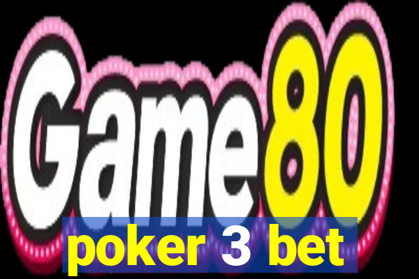 poker 3 bet