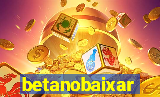 betanobaixar