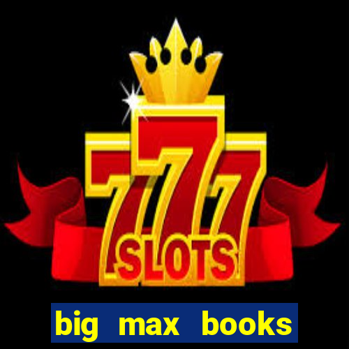 big max books unlimited slot