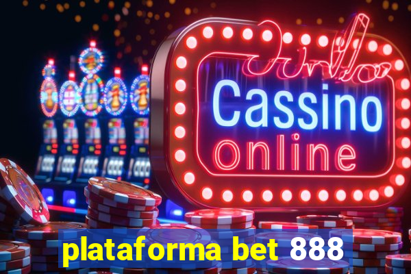 plataforma bet 888