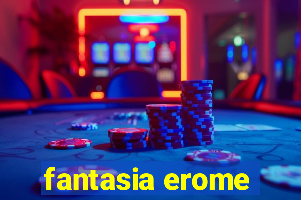 fantasia erome