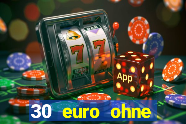 30 euro ohne einzahlung casino