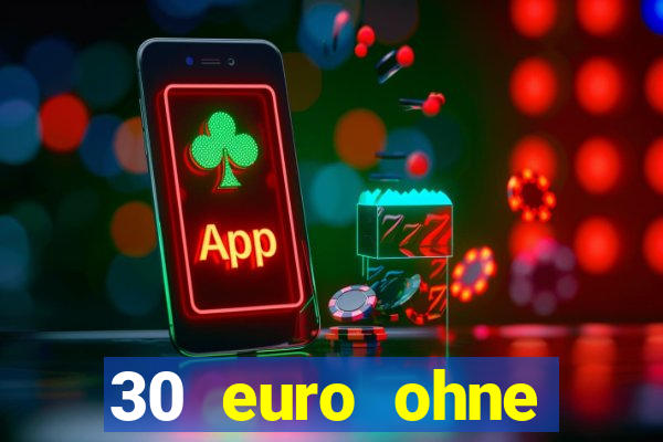 30 euro ohne einzahlung casino