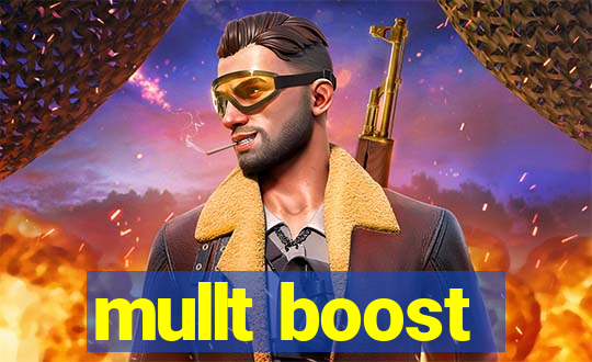 mullt boost