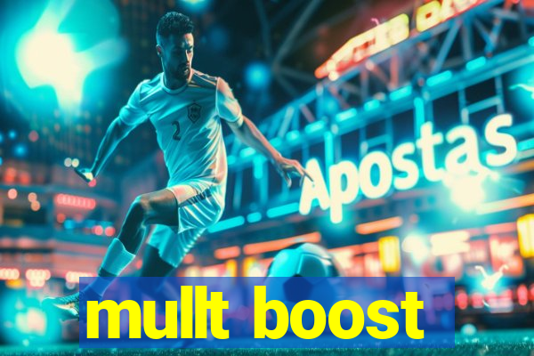 mullt boost