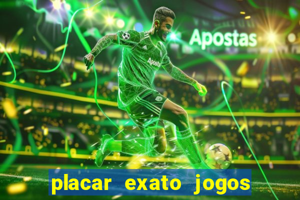 placar exato jogos de hoje