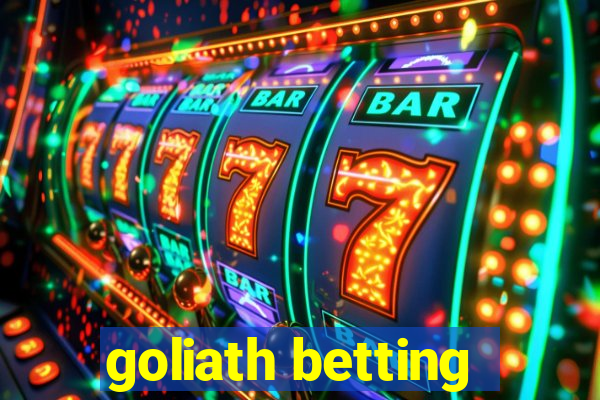 goliath betting