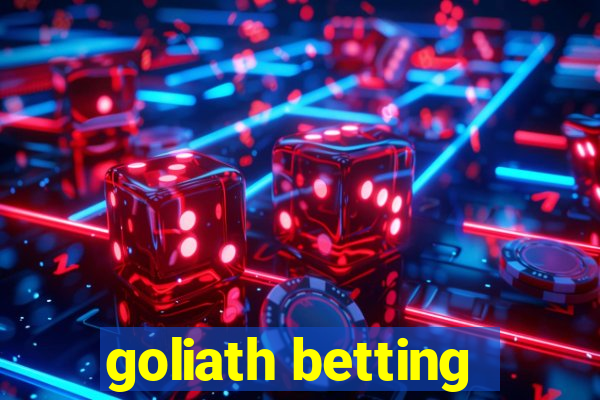 goliath betting