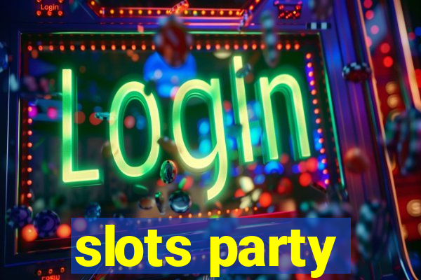 slots party