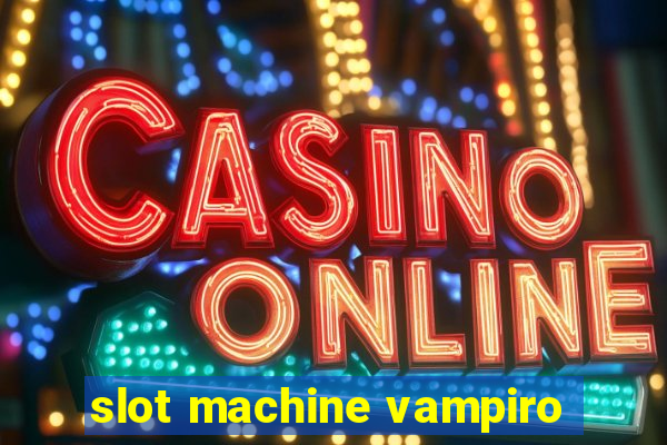 slot machine vampiro