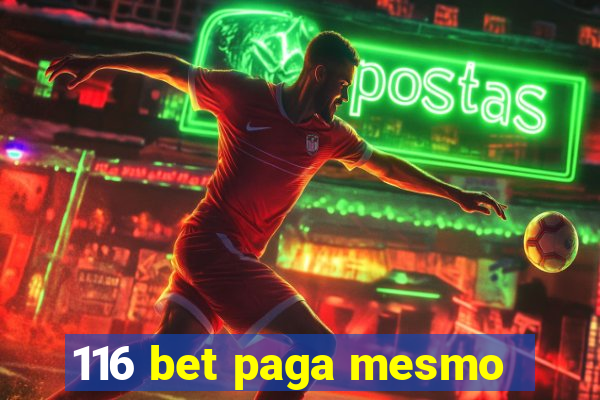 116 bet paga mesmo