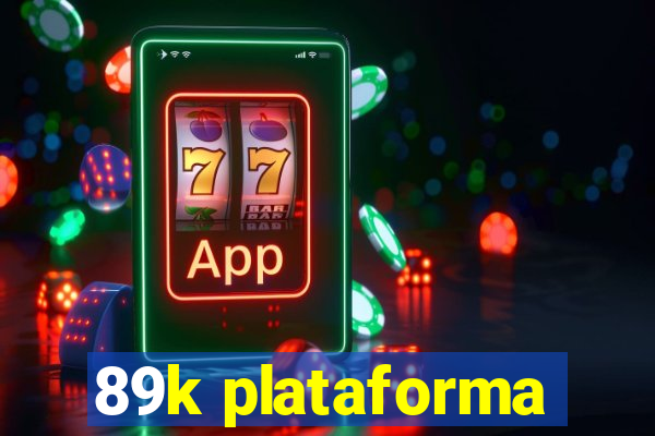 89k plataforma