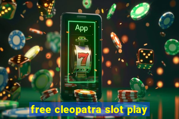 free cleopatra slot play