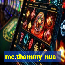 mc.thammy nua