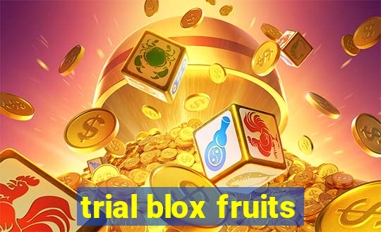 trial blox fruits