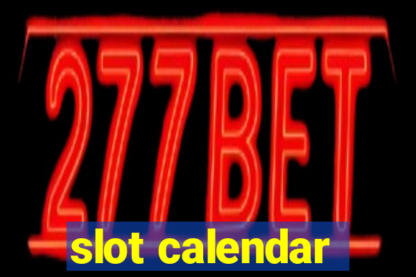 slot calendar