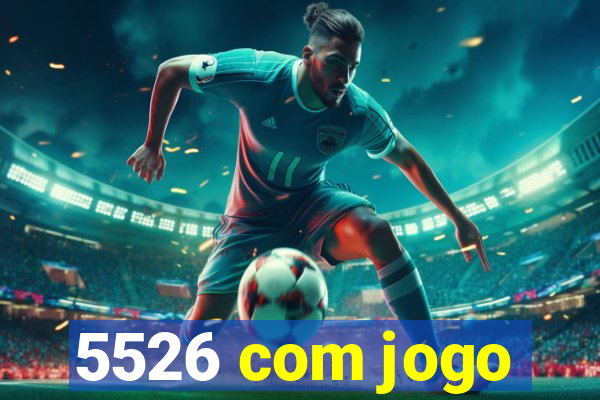 5526 com jogo