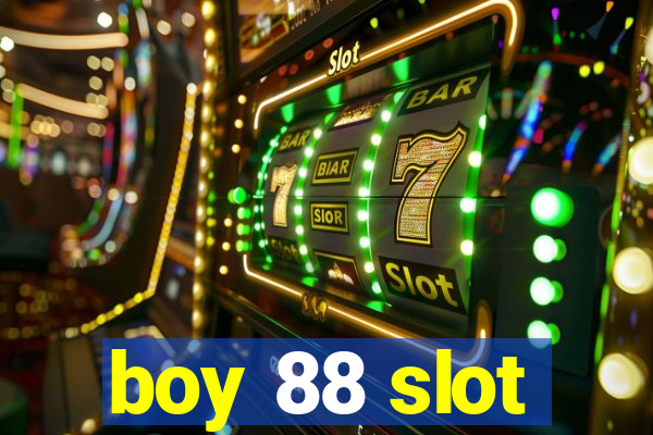 boy 88 slot