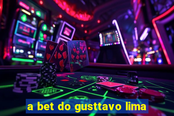 a bet do gusttavo lima